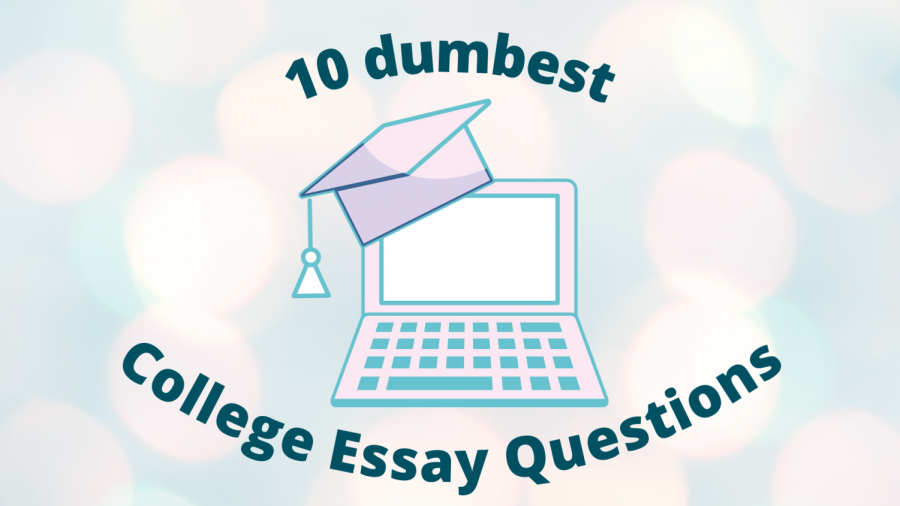 Top 10 dumbest college application questions