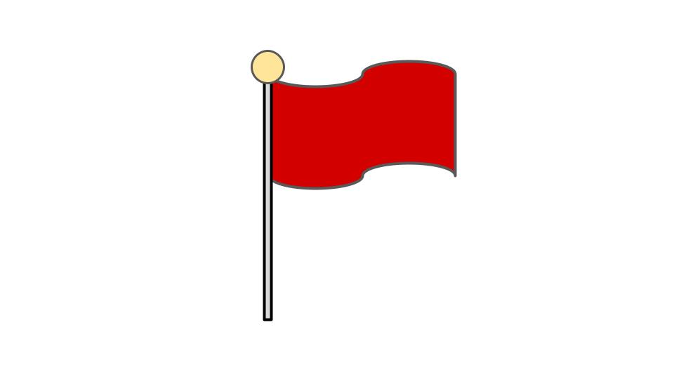 A+red+flag+is+a+sign+that+a+person+will+turn+out+to+be+%28or+is%29+a+bad+or+problematic+partner.
